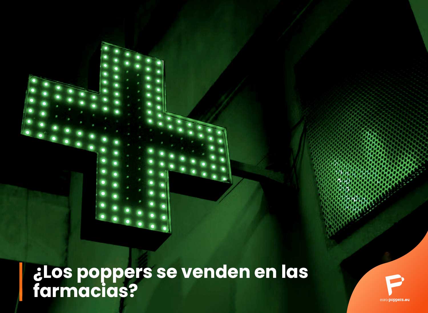 Lee más sobre el artículo ¿Se puede comprar popper en farmacia?